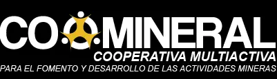 COOPERATIVA MULTIACTIVA PARA EL FOMENTO Y DESARROLLO DE LAS ACTIVIDADES MINERAS